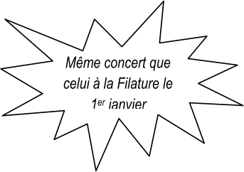 M ême concert que  celui à la Filature le  1 er   janvier